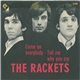 The Rackets - Come On Everybody / Tell Me Why You Cry