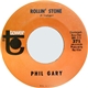 Phil Gary - Rollin' Stone / I Don't Understand